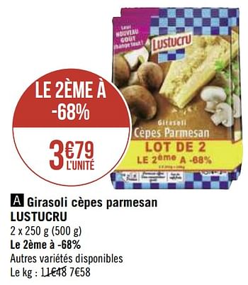 Promoties Girasoli cèpes parmesan lustucru - Lustucru - Geldig van 30/11/2020 tot 13/12/2020 bij Géant Casino
