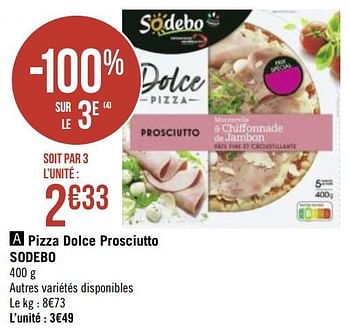 Promotions Pizza dolce prosciutto sodebo - Sodebo - Valide de 30/11/2020 à 13/12/2020 chez Géant Casino