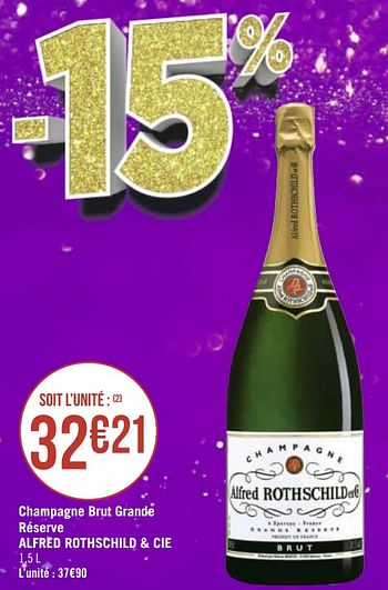Promotions Champagne brut grande réserve alfred rothschild + cie - Champagne - Valide de 30/11/2020 à 13/12/2020 chez Géant Casino