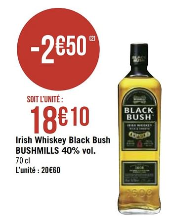 Promotions Irish whiskey black bush bushmills - Bushmills - Valide de 30/11/2020 à 13/12/2020 chez Géant Casino
