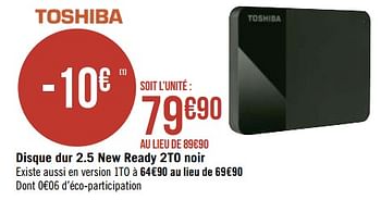 Promotions Toshiba disque dur 2.5 new ready 2to noir - Toshiba - Valide de 30/11/2020 à 13/12/2020 chez Géant Casino