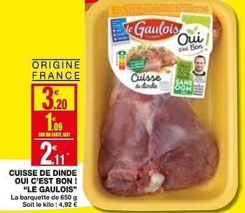 Promoties Cuisse de dinde oui c`est bon ! le gaulois - Le Gaulois - Geldig van 02/12/2020 tot 13/12/2020 bij Coccinelle
