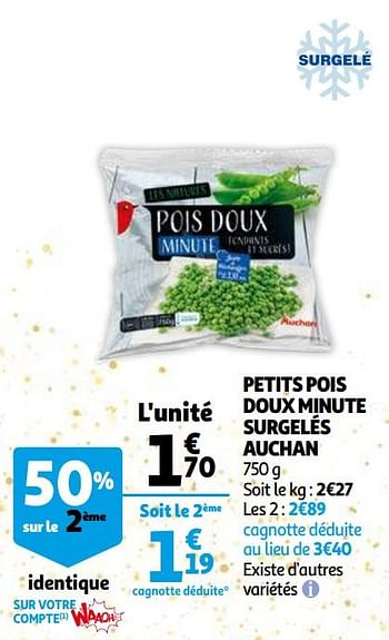 Promoties Petits pois doux minute surgelés auchan - Huismerk - Auchan - Geldig van 09/12/2020 tot 13/12/2020 bij Auchan