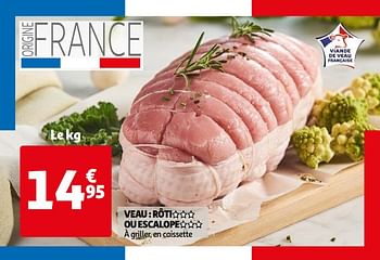Promotions Veau rôti ou escalope - Produit Maison - Auchan Ronq - Valide de 09/12/2020 à 13/12/2020 chez Auchan Ronq