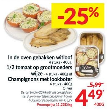 Promoties In de oven gebakken witloof , 1-2 tomaat op grootmoeders wijze - of champignons met lookboter - Huismerk - Intermarche - Geldig van 15/12/2020 tot 24/12/2020 bij Intermarche