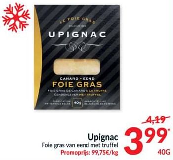 Promoties Upignac foie gras van eend met truffel - Upignac - Geldig van 15/12/2020 tot 24/12/2020 bij Intermarche