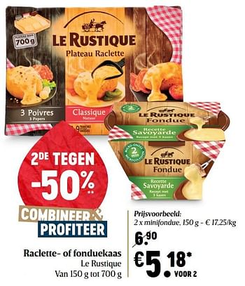 Promoties Raclette- of fonduekaas le rustique minifondue - Le Rustique - Geldig van 17/12/2020 tot 25/12/2020 bij Delhaize