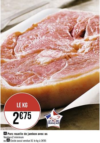 Promotions Porc rouelle de jambon avec os - Produit Maison - Casino - Valide de 15/12/2020 à 27/12/2020 chez Super Casino