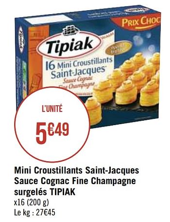 Promotions Mini croustillants saint-jacques sauce cognac fine champagne surgelés tipiak - Tipiak - Valide de 15/12/2020 à 27/12/2020 chez Super Casino