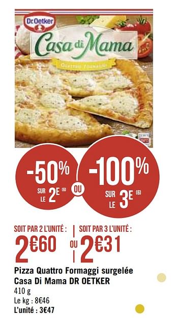 Promotions Pizza quattro formaggi surgelée casa di mama dr oetker - Dr. Oetker - Valide de 15/12/2020 à 27/12/2020 chez Super Casino