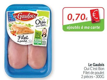 Promotions Le gaulois oui c`est bon filet de poulet - Le Gaulois - Valide de 01/01/2021 à 31/01/2021 chez Intermarche