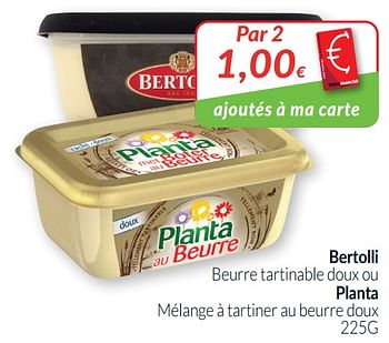 Promotions Bertolli beurre tartinable doux ou planta mélange à tartiner au beurre doux - Produit maison - Intermarche - Valide de 01/01/2021 à 31/01/2021 chez Intermarche