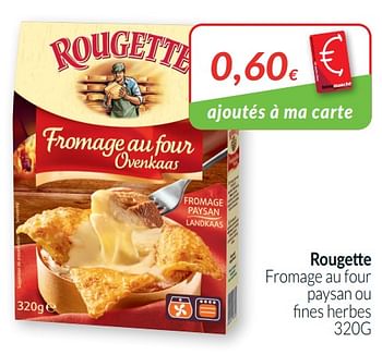 Promotions Rougette fromage au four paysan ou fines herbes - Rougette - Valide de 01/01/2021 à 31/01/2021 chez Intermarche