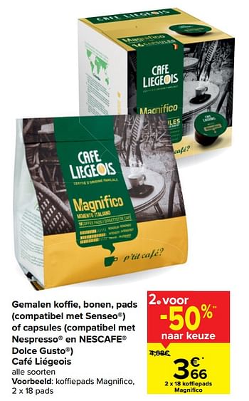 Promoties koffiepads magnifico - Cafe Liegeois - Geldig van 06/01/2021 tot 18/01/2021 bij Carrefour