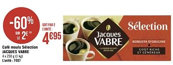 Promotions Café moulu sélection jacques vabre - Jacques Vabre - Valide de 04/01/2021 à 17/01/2021 chez Géant Casino