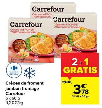Promotions Crêpes de froment jambon fromage carrefour - Produit maison - Carrefour  - Valide de 13/01/2021 à 25/01/2021 chez Carrefour