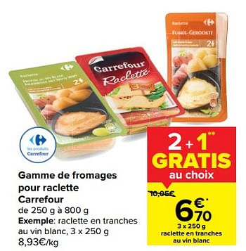 Promotions Raclette en tranches au vin blanc - Produit maison - Carrefour  - Valide de 13/01/2021 à 25/01/2021 chez Carrefour