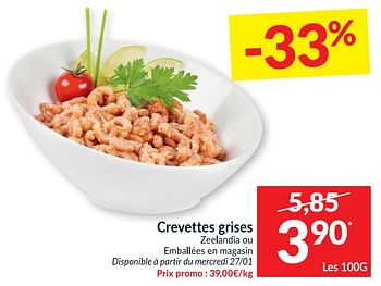 Promotions Crevettes grises zeelandia ou emballées en magasin - Zeelandia - Valide de 26/01/2021 à 31/01/2021 chez Intermarche