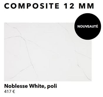 Promotions Composiet noblesse white, poli - Huismerk - Kvik - Valide de 01/01/2021 à 31/01/2021 chez Kvik Keukens