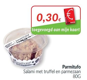 Promotions Parmitufo salami met truffel en parmezaan - Produit maison - Intermarche - Valide de 01/02/2021 à 28/02/2021 chez Intermarche