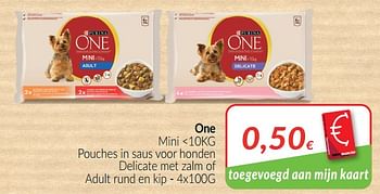 Promoties One mini pouches in saus voor honden delicate met zalm of adult rund en kip - Purina - Geldig van 01/02/2021 tot 28/02/2021 bij Intermarche
