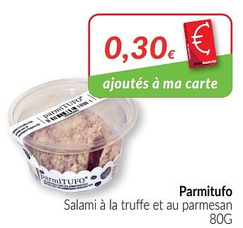 Promotions Parmitufo salami à la truffe et au parmesan - Produit maison - Intermarche - Valide de 01/02/2021 à 28/02/2021 chez Intermarche