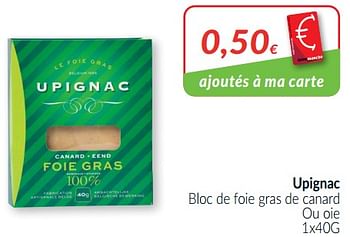 Promotions Upignac bloc de foie gras de canard ou oie - Upignac - Valide de 01/02/2021 à 28/02/2021 chez Intermarche