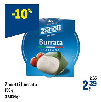 Promoties Zanetti burrata - Zanetti - Geldig van 10/02/2021 tot 23/02/2021 bij Makro