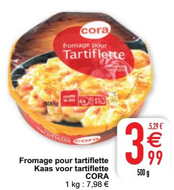 Promoties Fromage pour tartiflette kaas voor tartiflette cora - Huismerk - Cora - Geldig van 09/02/2021 tot 15/09/2021 bij Cora