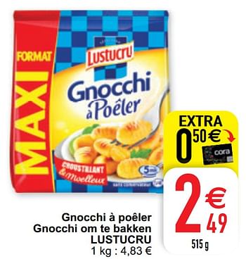 Promoties Gnocchi à poêler gnocchi om te bakken lustucru - Lustucru - Geldig van 09/02/2021 tot 15/09/2021 bij Cora