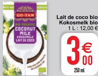 Promoties Lait de coco bio kokosmelk bio - Go Tan - Geldig van 09/02/2021 tot 15/09/2021 bij Cora