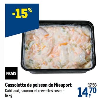 Promotions Cassolette de poisson de nieuport - Produit maison - Makro - Valide de 10/02/2021 à 23/02/2021 chez Makro