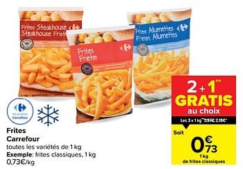 Promotions Frites classiques - Produit maison - Carrefour  - Valide de 10/02/2021 à 22/02/2021 chez Carrefour