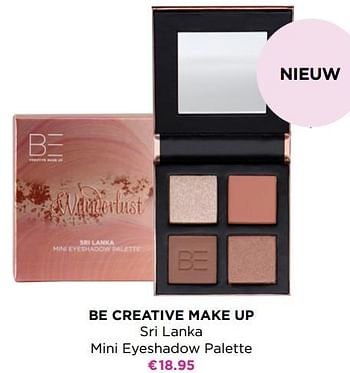 Promoties Be creative make up sri lanka mini eyeshadow palette - BE Creative Make Up - Geldig van 15/02/2021 tot 07/03/2021 bij ICI PARIS XL