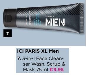 Promoties Ici paris xl men 3-in-1 face cleanser wash scrub + mask - Huismerk - ICI PARIS XL - Geldig van 15/02/2021 tot 07/03/2021 bij ICI PARIS XL