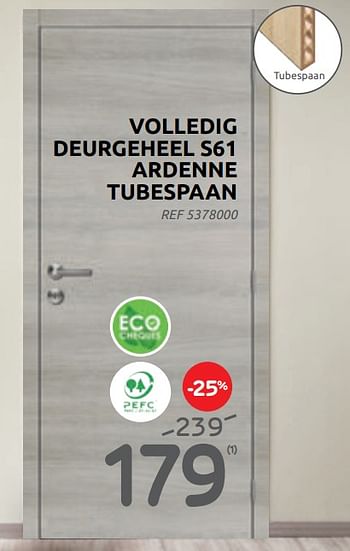 Promoties Volledig deurgeheel s61 ardenne tubespaan - Group Thys - Geldig van 17/02/2021 tot 15/03/2021 bij Brico