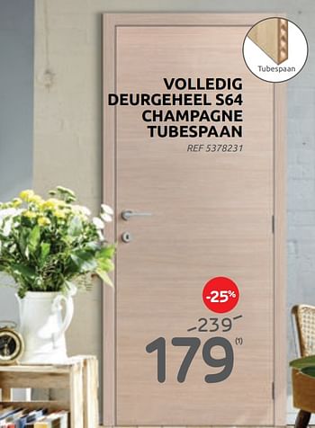 Promoties Volledig deurgeheel s64 champagne tubespaan - Group Thys - Geldig van 17/02/2021 tot 15/03/2021 bij Brico
