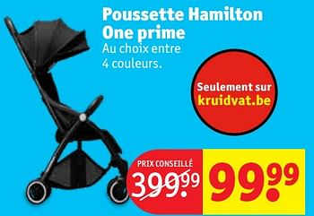 Promotions Poussette hamilton one prime - Hamilton - Valide de 16/02/2021 à 21/02/2021 chez Kruidvat