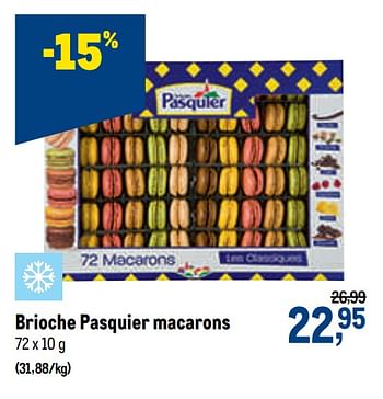 Promoties Brioche pasquier macarons - Brioche pasquier - Geldig van 24/02/2021 tot 09/03/2021 bij Makro