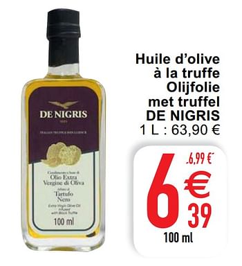 Promoties Huile d`olive à la truffe olijfolie met truffel de nigris - De Nigris - Geldig van 23/02/2021 tot 01/03/2021 bij Cora