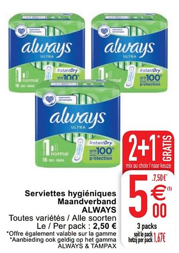 Promotions Serviettes hygiéniques maandverband always - Always - Valide de 23/02/2021 à 01/03/2021 chez Cora