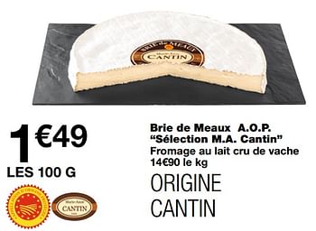 Promotions Brie de meaux a.o.p. sélection m.a. cantin - Marie-Anne Cantin - Valide de 17/02/2021 à 28/02/2021 chez MonoPrix