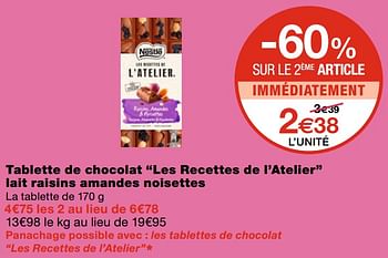 Promotions Tablette de chocolat les recettes de l`atelier lait raisins amandes noisettes - Nestlé - Valide de 17/02/2021 à 28/02/2021 chez MonoPrix