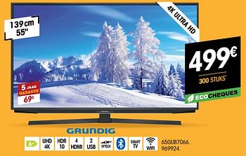 Promotions Grundig 4k ultra hd 65gub7066 - Grundig - Valide de 24/02/2021 à 14/03/2021 chez Electro Depot