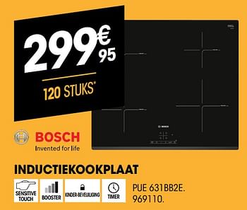 Promotions Bosch inductiekookplaat pue 631bb2e. - Bosch - Valide de 24/02/2021 à 14/03/2021 chez Electro Depot