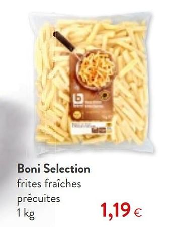 Promotions Boni selection frites fraîches précuites - Boni - Valide de 24/02/2021 à 09/03/2021 chez OKay