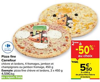 Promotions Pizza fine chèvre et lardons - Produit maison - Carrefour  - Valide de 24/02/2021 à 08/03/2021 chez Carrefour