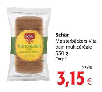 Promotions Schär meisterbäckers vital pain multicéréale - Schar - Valide de 24/02/2021 à 09/03/2021 chez Colruyt