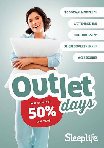 Promoties Outlet days bespaar nu totr 50% - Huismerk - Sleeplife - Geldig van 12/03/2021 tot 27/03/2021 bij Sleeplife