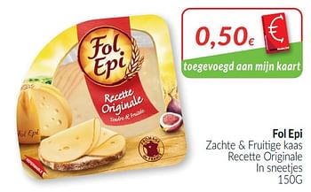 Promoties Fol epi zachte + fruitige kaas recette originale - Fol Epi - Geldig van 01/03/2021 tot 31/03/2021 bij Intermarche
